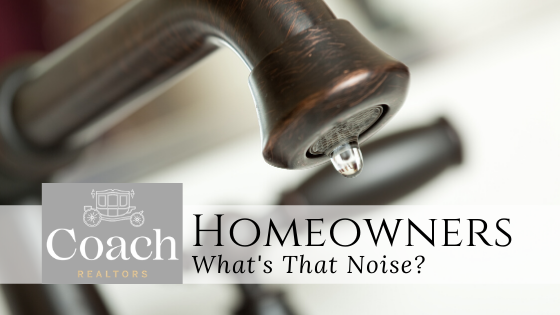 House Noises and Solutions - Coach Realtors